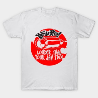 louder than your jav idol exhaust T-Shirt